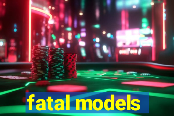 fatal models